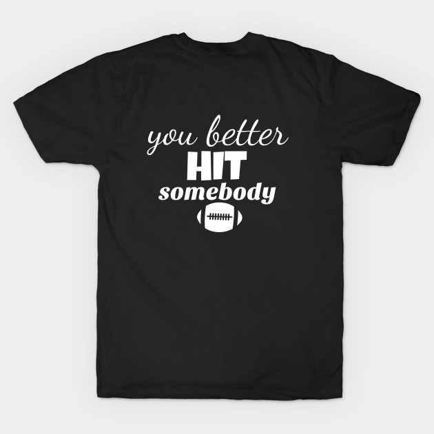 you better hit somebody by Laddawanshop